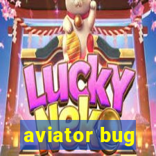 aviator bug